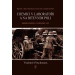 Chemici v laboratoři a na bitevním poli – Sleviste.cz