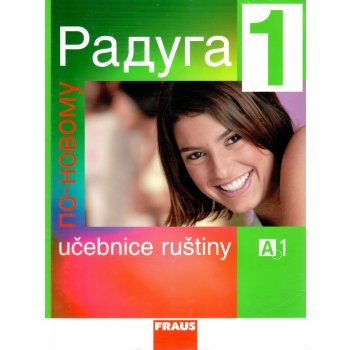 Raduga po-novomu 1 - učebnice /A1/ - Raduga nově - Jelínek S.,Alexejeva,Hřibková,Žofková