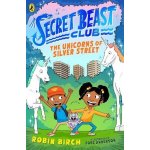 Secret Beast Club: The Unicorns of Silver Street – Zbozi.Blesk.cz
