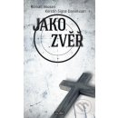 Jako zvěř - Roman Voosen, Kerstin S. Danielsson