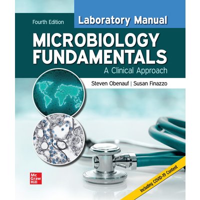 Laboratory Manual for Microbiology Fundamentals: A Clinical Approach Obenauf StevenSpiral