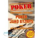 Poker jako byznys aneb jak hrát a vydělávat peníze - Schmidt Dusty, Brown Scott,