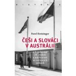 Češi a Slováci v Austrálii v 1. polovině 20. století a jejich účast ve světových válkách - Pavel Kreisinger – Zboží Mobilmania
