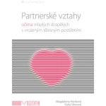 Partnerské vztahy - Magdalena Hanková, Soňa Vávrová – Hledejceny.cz
