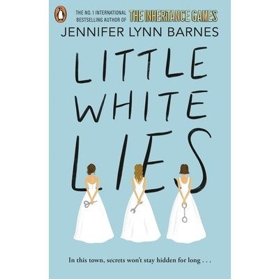 Little White Lies - Jennifer Lynn Barnes – Hledejceny.cz