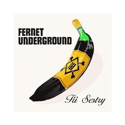 Fernet Underground - Tři sestry – Hledejceny.cz