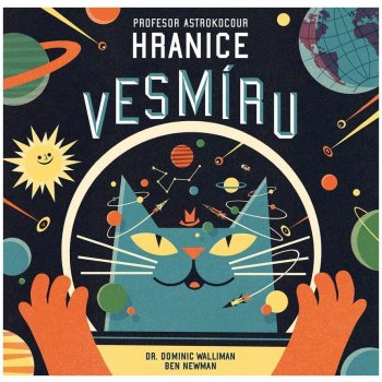 Profesor Astrokocour Hranice vesmíru - Dominic Walliman