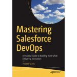 Mastering Salesforce DevOps – Hledejceny.cz