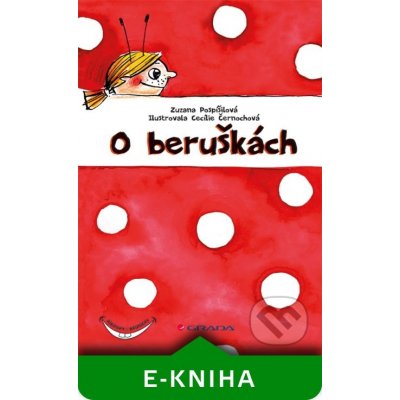 O beruškách - Zuzana Pospíšilová, Cecílie Černochová