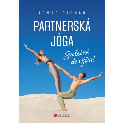 Partnerská jóga - Společně do výšin! - Strnad Tereza – Hledejceny.cz