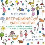 Bezpodmínečné rodičovství - Alfie Kohn – Hledejceny.cz