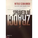 Spravedliví zrádci - Sousedé z Volyně - Szablowski Witold