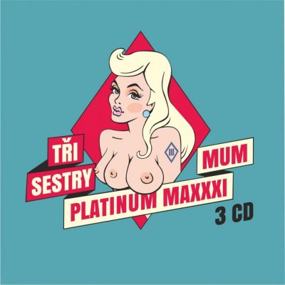 Tři sestry - Platinum Maximum 3 CD 3 CD