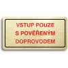 Piktogram ACCEPT Piktogram VSTUP POUZE S POVĚŘENÝM DOPROVODEM - zlatá tabulka - barevný tisk