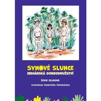 Synové slunce - Indiánská dobrodružství - Žofie Zejdová – Zboží Mobilmania