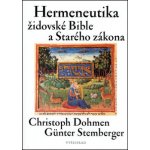 Hermeneutika židovské Bible a Starého zákona - Christoph Dohmen, Günther Stemberger – Hledejceny.cz