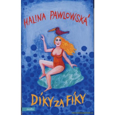 Díky za fíky - Halina Pawlowská