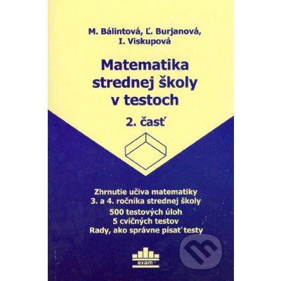 Matematika strednej školy v testoch 2 - M. Bálintová, Ľ. Burjanová, I. Viskupová – Hledejceny.cz