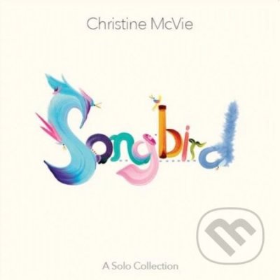 Christine McVie - Songbird - Christine McVie LP – Hledejceny.cz