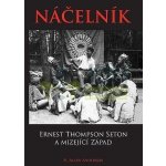 Náčelník. Ernest Thompson Seton a mizející Západ - H. Allen Anderson – Hledejceny.cz