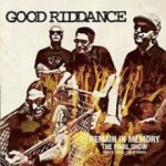 Good Riddance - Remain In Memory Final Show Live Santa Cruz CD – Sleviste.cz