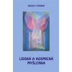 Rudolf Steiner: Lidská a kosmická myšlenka – Hledejceny.cz