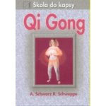 Qi Gong - škola do kapsy - Schwartz Joseph, Schwartzová Pepper – Hledejceny.cz