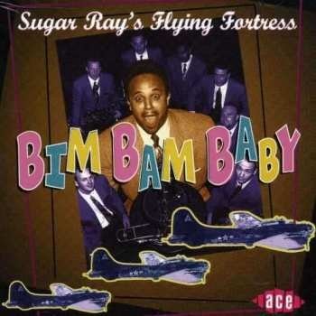Bim Bam Baby - Sugar Ray's Flying Fortress CD