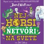 Nejhorší netvoři na světě - Walliams David – Hledejceny.cz
