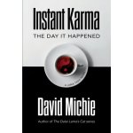 Instant Karma: The Day It Happened Michie DavidPaperback – Zboží Mobilmania