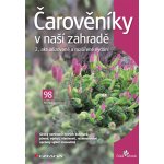 Čarověníky v naší zahradě - Kostelníček Miroslav – Zbozi.Blesk.cz