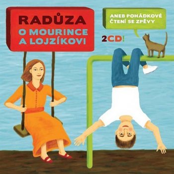 Radůza : O Mourince a Lojzíkovi 2CD