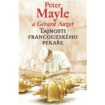Tajnosti francouzského pekaře Kniha - Mayle Peter
