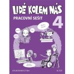 Lidé kolem nás 4 pracovní sešit - Aplikovaná etika pro 4. ročník prac. sešit - L. Bradáčová, Hana Staudková, A. Šotolová – Hledejceny.cz