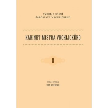 Kabinet mistra Vrchlického - Výbor z básní Jaroslava Vrchlického