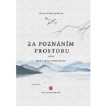 Cesta bílého jeřába IV.: Za tajemstvím prostoru aneb Obleč se do svého domu - Eva Joachimová – Zbozi.Blesk.cz