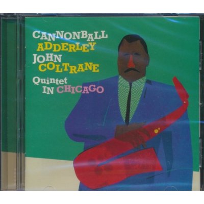 Cannonball Adderley - John Coltrane Quintet - In Chicago – Hledejceny.cz