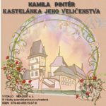 Pintér Kamila - Kastelánka jeho veličenstva – Hledejceny.cz