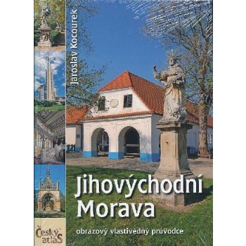 Jihovýchodní Morava Český atlas Kocourek Jaroslav