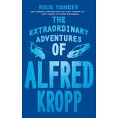 Extraordinary Adventures of Alfred Kropp - Rick Yancey