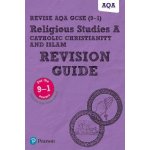 Revise AQA GCSE 9-1 Religious Studies Catholic Christianity and Islam Revision Guide – Hledejceny.cz