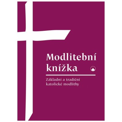 Modlitební knížka - Základní a tradiční katolické modlitby – Zbozi.Blesk.cz