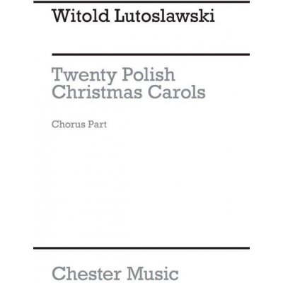 Witold Lutoslawski: Twenty Polish Christmas Carols noty na unisono zpěv