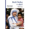 Elektronická kniha Boží láska v akci - Matka Tereza