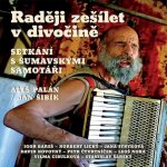 Raději zešílet v divočině - Palán Aleš – Zboží Dáma