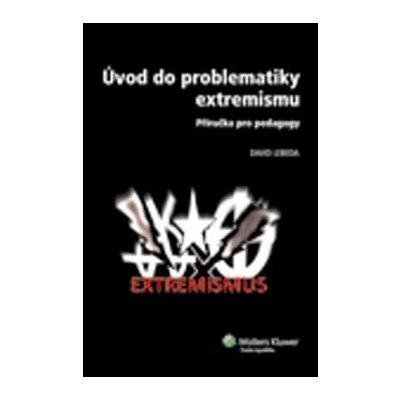 ÚVOD DO PROBLEMATIKY EXTREMISMU