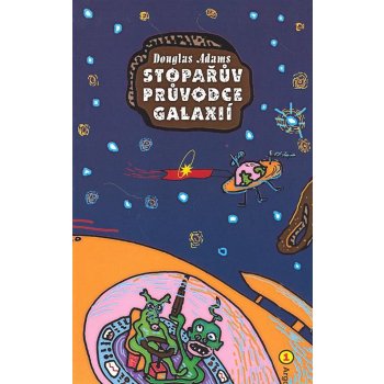 Stopařův průvodce Galaxií 1. - Douglas Adams