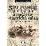 Stát osamělé hvězdy a mexicko-americká vállka - Opatrný Josef – Hledejceny.cz