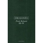 Proti Kelsovi III-IV - Órigenés z Alexandrie – Hledejceny.cz