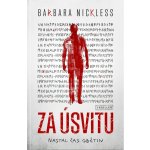 Za úsvitu - Barbara Nickless – Zboží Dáma